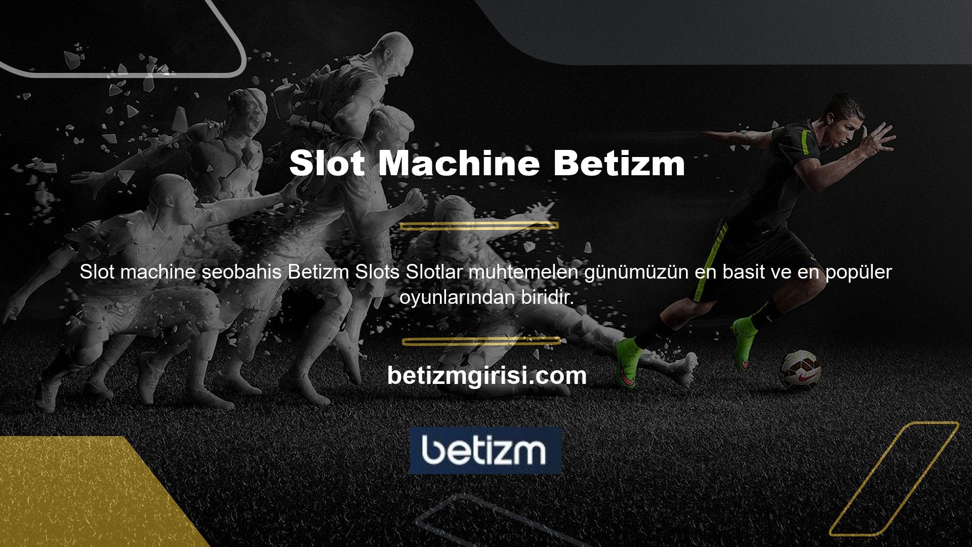 Genel olarak Türkiye'de kaliteli hizmet veren bir slot sitesi olan Betizm, çok sayıda tercih edilen slot sunmaktadır