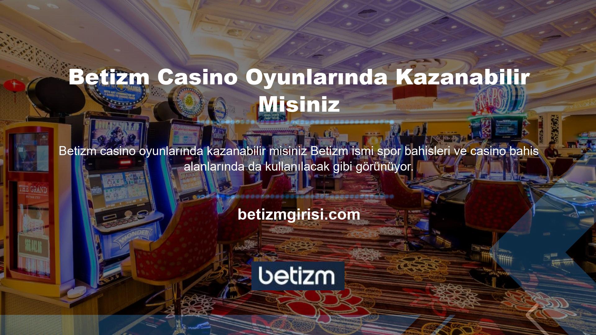 Spor bahisleri sağduyulu olduğundan Betizm casino oyunlarında kazanabileceğiniz gibi bu kazanma sorunu da doğrudan casinolar için geçerlidir