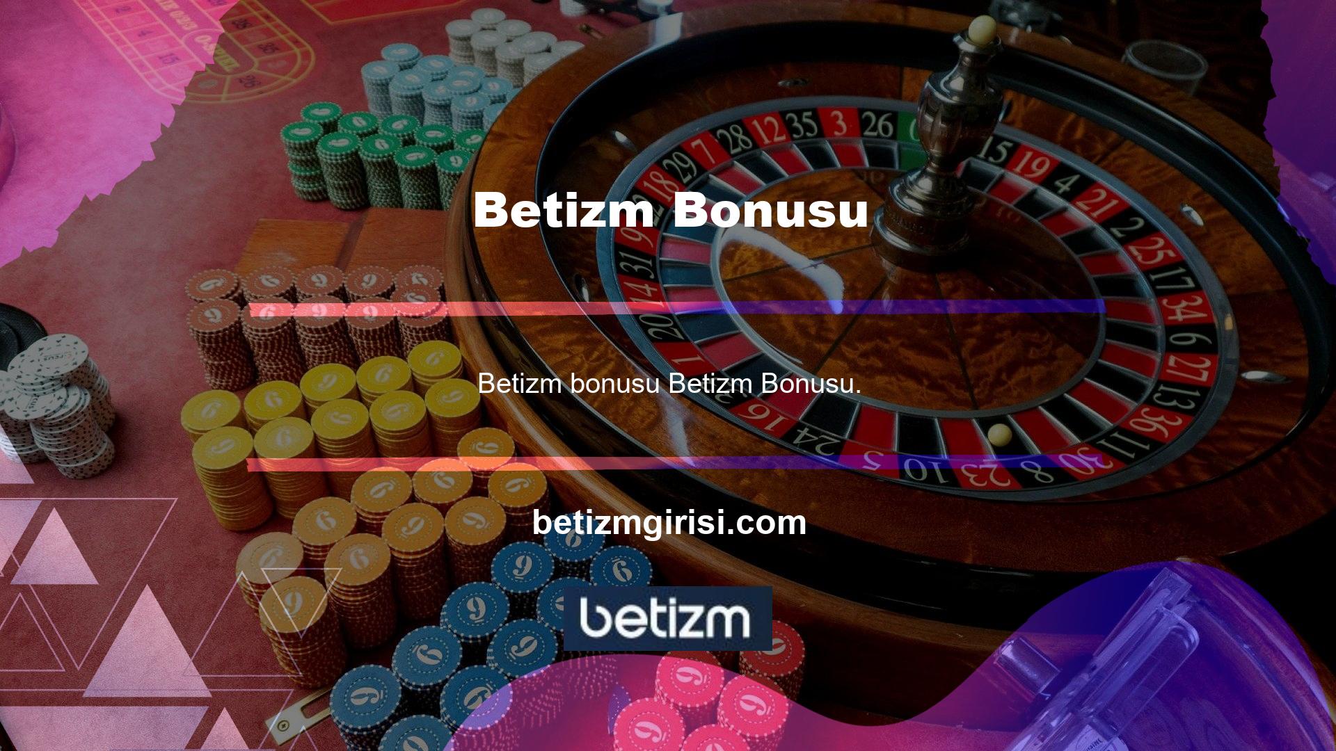 Betizm bonusu sitesinin bir üyesi olan her yeni kullanıcı, verilen bonusundan yararlanma hakkına sahiptir