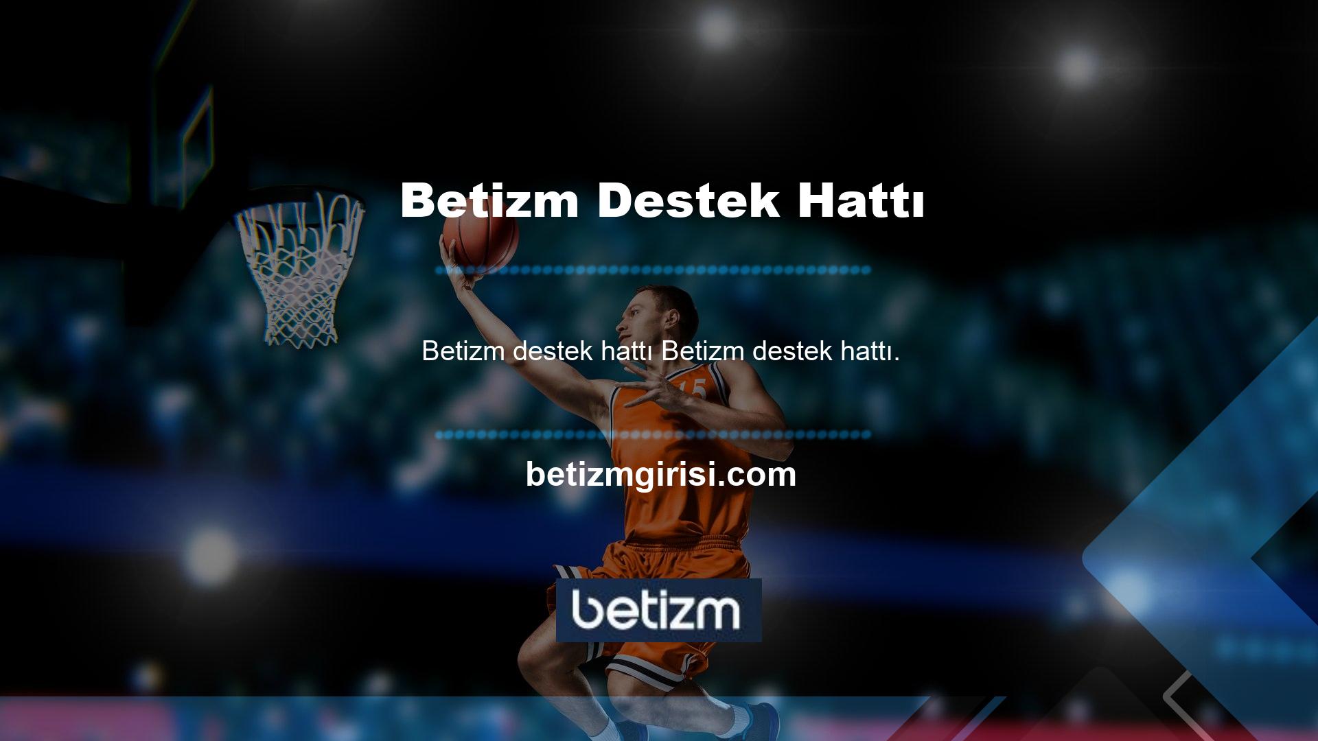 Bir site ortamında etkileşim söz konusu olduğunda akla gelen ilk alternatif olarak, Betizm etkileşim hattı 7-24 çevrimiçi